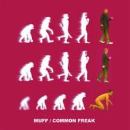 Muff/Common Freak