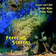 Jasper Van't Hof / Greetje Bijma / Pierre Favre/Freezing Screens