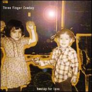 Three Finger Cowboy/Hooray For Love