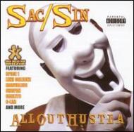 Sac / Sin/All Out Hustla