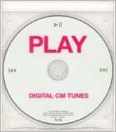 Play -Digital Cm Tunes-