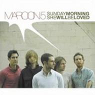 Sunday Morning She Will Be Loved Maroon 5 Hmv Books Online Bvcp