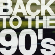 Back To The 90's | HMV&BOOKS online - UPCI-1023