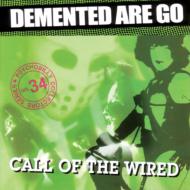 Demented Are Go/Call Of The Wired