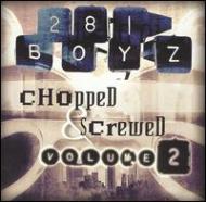 281 Boyz/Chopped And Screwed Vol.2 (Scr)
