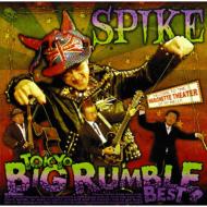 SPIKE/Tokyo Big Rumble Best