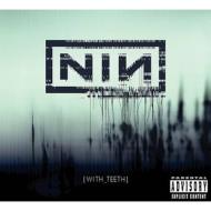 Nine Inch Nails/With Teeth