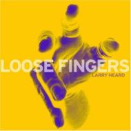 Loose Fingers