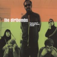 Dirtbombs/If You Don't Already Have A Look