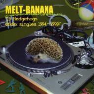 Melt-Banana/13 Hedgehogs