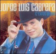 Jorge Luis Cabrera/12 Exitos De Oro