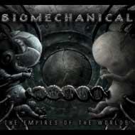 Biomechanical/Empire Of The Worlds