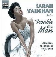 Sarah Vaughan/Vol.2 Trouble Is A Man