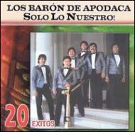 Los Baron De Apodaca/Solo Lo Nuestro 20 Exitos