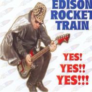 Edison Rocket Train/Yes Yes Yes