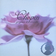 Chopin -Gorgeous & Romantic-
