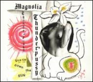 Magnolia Thunderpussy/Starin'Down The Sun
