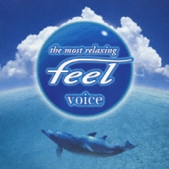 -The Most Relaxing-Feel Voice