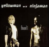 Yellowman / Ninjaman/Round 1