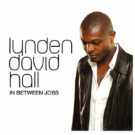 Lynden David Hall/In Between Jobs