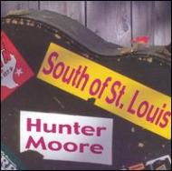 Hunter Moore/South Of St Louis