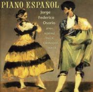 ピアノ作品集/Jorge Federico Osorio： Piano Espanol-albeniz Falla Granados Soler