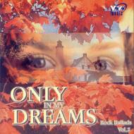 Various/Only In My Dreams Vol.2： Rockballads