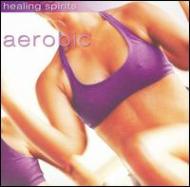 Various/Healing Spirits： Aerobic