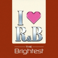 I Love R u0026 B: 2005: The Brightest | HMVu0026BOOKS online - UICY-4202/3