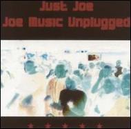Just Joe/Joe Music Unplugged