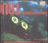 Truckee Brothers/It Came From The Speakers