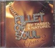 Fillet Of Soul Opus 2 By Tassel & Naturel