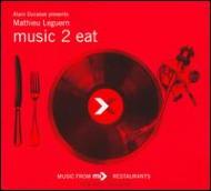 Mathieu Leguern/Music 2 Eat - Alain Ducasse Presente