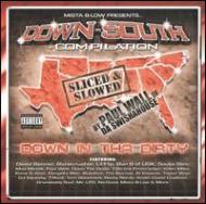 Various/Down South Compilation Down In Tha Dirty - Sliced And Slowed