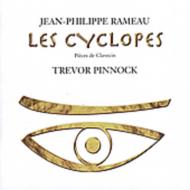 ラモー、ジャン＝フィリップ（1683-1764）/Les Cyclopes-pieces De Clavecin： Pinnock(Cemb)