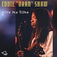 Eddie Shaw/Give Me Time