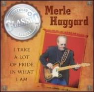 Merle Haggard/I Take A Lot Of Pride In Whati Am