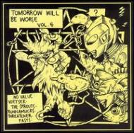 Various/Tomorrow Will Be Worse Vol.4