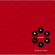 Various/Kind Of Jazz - Acoustic