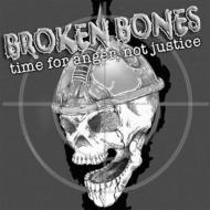 Broken Bones/Time For Anger Not Justice