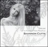 Shannon Cutts/Dream Of A Forgotten People