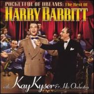 Harry Babbitt / Kay Kyser/Pocketful Of Dreams The Best Of