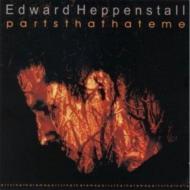 Edward Heppenstall/Parts That Hate Me