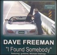 Dave Freeman/I Found Somebody