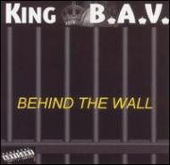 King Bav/Behind The Wall