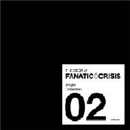 THE BEST of FANATICCRISIS Single Collection 2