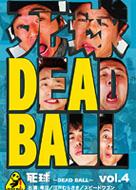 `dead ball`Vol.4`ȂɂKłł낤l̎...`