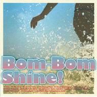 Bom-Bom Shine!