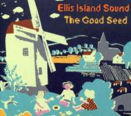 Ellis Island Sound/Good Seed
