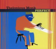 Thelonious Monk/Perfect